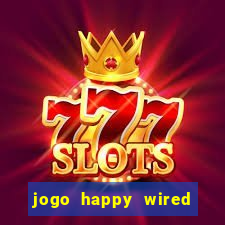 jogo happy wired paga mesmo